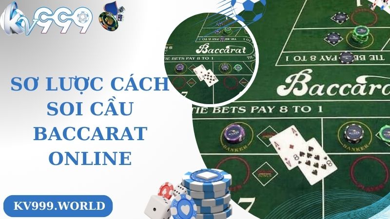 Sơ lược cách soi cầu baccarat online